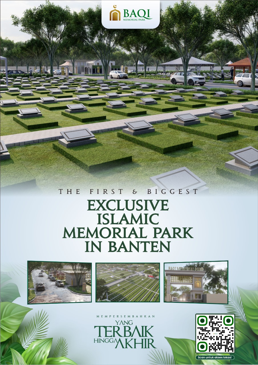 Investasi Cerdas, Hidup Tenang Bersama Isykariman Properti Syariah di Lokasi Strategis 16 yang terbaik hingga akhir Baqi Memorial Park Banten